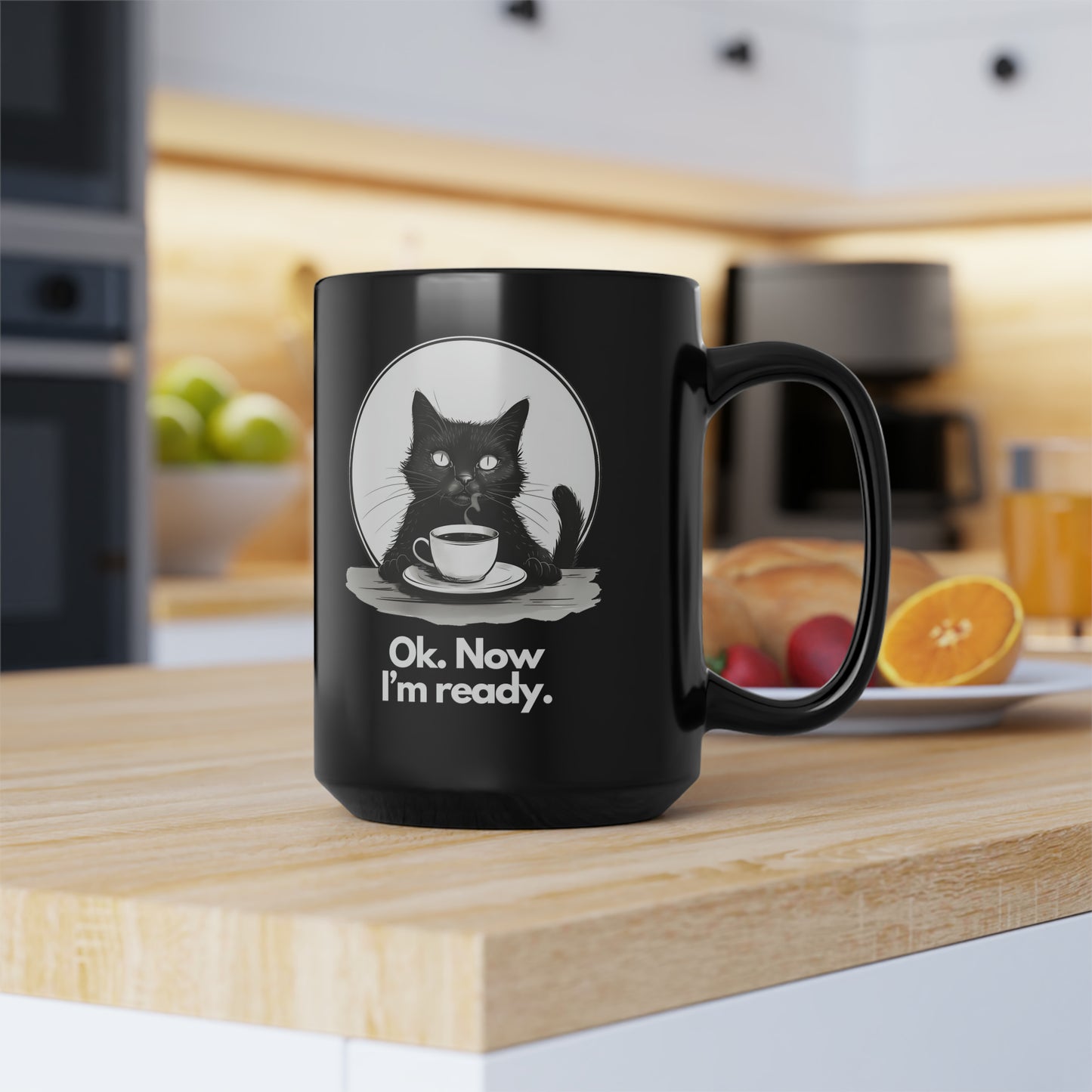 Black Cat & Coffee Mug: Ok. Now I'm Ready. - Large Black Mug, 15oz
